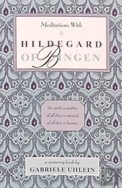 Meditations With Hildegard Of Bingen