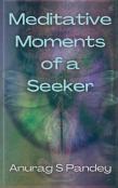 Meditative Moments Of A Seeker