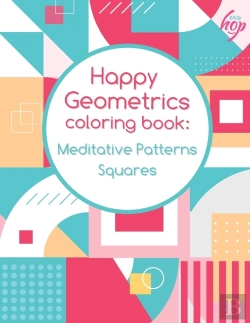 Bertrand.pt - Meditative Patterns Squares Happy  Geometrics