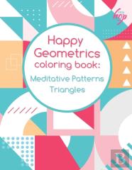 Meditative Patterns Triangles Happy  Geometrics