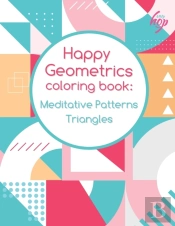 Meditative Patterns Triangles Happy  Geometrics