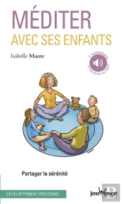 Méditer Avec Ses Enfants ; Partager La Sérénité