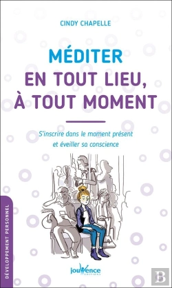 Bertrand.pt - Méditer En Tout Lieu, À Tout Moment : S'Inscrire Dans Le Moment Présent Et Éveiller Sa Conscience