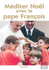 Méditer Noël Avec Le Pape François