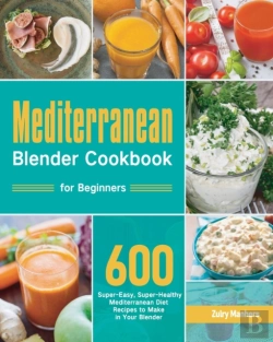 Bertrand.pt - Mediterranean Blender Cookbook For Beginners