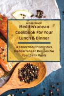 Mediterranean Cookbook For Your Lunch &Amp; Dinner