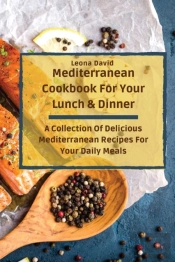 Mediterranean Cookbook For Your Lunch &Amp; Dinner