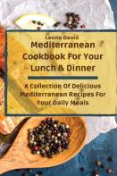 Mediterranean Cookbook For Your Lunch &Amp; Dinner