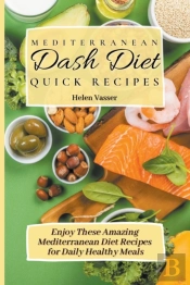 Mediterranean Dash Diet Quick Recipes
