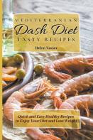 Mediterranean Dash Diet Tasty Recipes