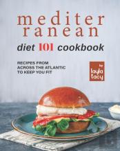 Mediterranean Diet 101 Cookbook