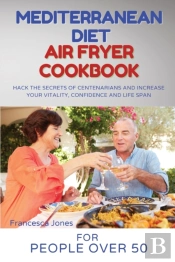 Mediterranean Diet Air Fryer Cookbook For People Over 50