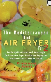 Mediterranean Diet Air Fryer Cookbook For Two