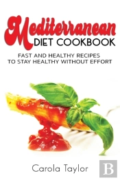 Mediterranean Diet Cookbook: Fast And He