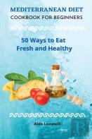 Mediterranean Diet Cookbook For Beginners