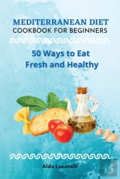 Mediterranean Diet Cookbook For Beginners
