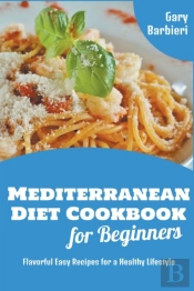 Mediterranean Diet Cookbook For Beginners