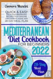 Mediterranean Diet  Cookbook For Beginners
