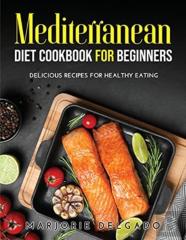 Mediterranean Diet Cookbook For Beginners