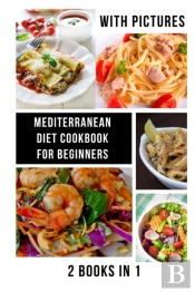 Mediterranean Diet Cookbook For Beginners
