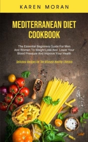 Mediterranean Diet Cookbook: The Essenti