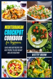 Mediterranean Diet Crockpot Cookbook For Beginners
