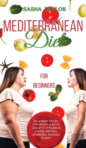 Mediterranean Diet For Beginners: The Ul
