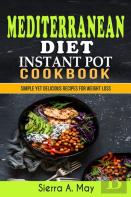 Mediterranean Diet Instant Pot Cookbook