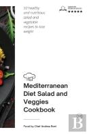 Mediterranean Diet - Salad And Veggies Cookbook
