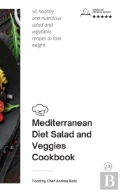 Mediterranean Diet - Salad And Veggies Cookbook