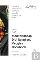 Mediterranean Diet - Salad And Veggies Cookbook