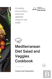 Mediterranean Diet - Salad And Veggies Cookbook