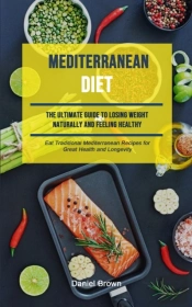 Mediterranean Diet: The Ultimate Guide T