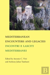 Mediterranean  Encounters And Legacies