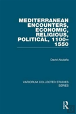 Bertrand.pt - Mediterranean Encounters, Economic, Religious, Political, 1100â€“1550