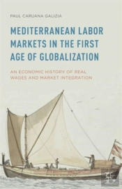 Mediterranean Labor Markets In The First Age Of Globalization