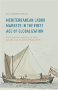 Mediterranean Labor Markets In The First Age Of Globalization