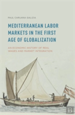 Bertrand.pt - Mediterranean Labor Markets In The First Age Of Globalization