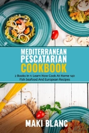 Mediterranean Pescatarian Cookbook