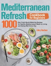 Mediterranean Refresh Cookbook For Beginners