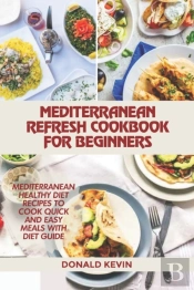 Mediterranean Refresh Cookbook For Beginners
