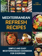 Mediterranean Refresh Recipes: Simple An