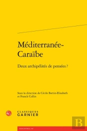 Méditerranée-Caraïbe : Deux Archipélités De Pensées ?