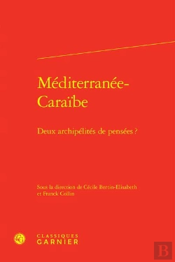 Bertrand.pt - Méditerranée-Caraïbe : Deux Archipélités De Pensées ?