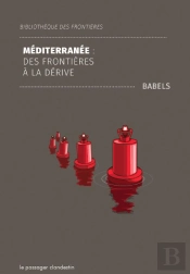 Méditerranée : Des Frontières À La Dérive