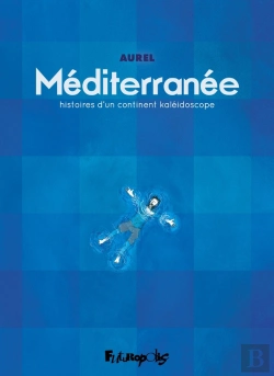 Bertrand.pt - Méditerranée : Histoires D'Un Continent Kaléidoscope
