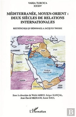 Bertrand.pt - Mediterranee, Moyen-Orient ; Deux Siecles De Relations Internationales ; Recherche En Hommage A Jacques Thobie