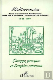 Mediterranees ; L'Image Grecque Et L'Empire Ottoman