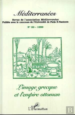Bertrand.pt - Mediterranees ; L'Image Grecque Et L'Empire Ottoman