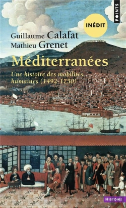 Bertrand.pt - Méditerranées : Une Histoire Des Mobilités Humaines (1492-1750)
